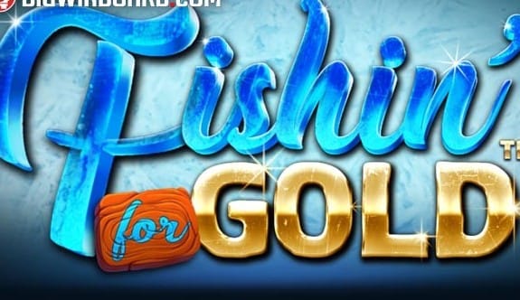 Fishin’ For Gold